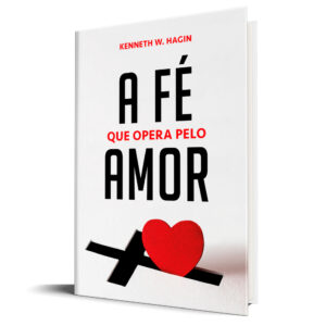 A Fé que Opera pelo Amor