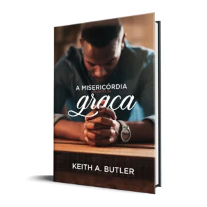 A Misericórdia Vem Antes Da Graça